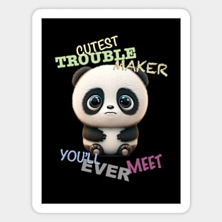 Panda Cuttest Trouble Maker Cute Adorable Funny Quote Magnet